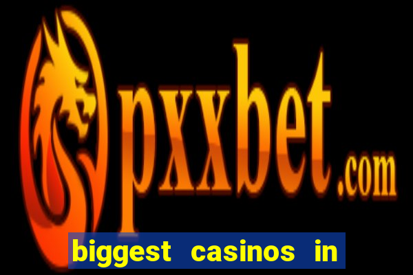 biggest casinos in the usa