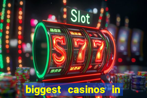 biggest casinos in the usa