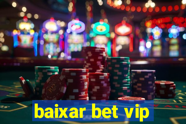 baixar bet vip