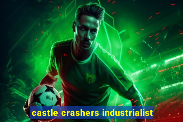 castle crashers industrialist