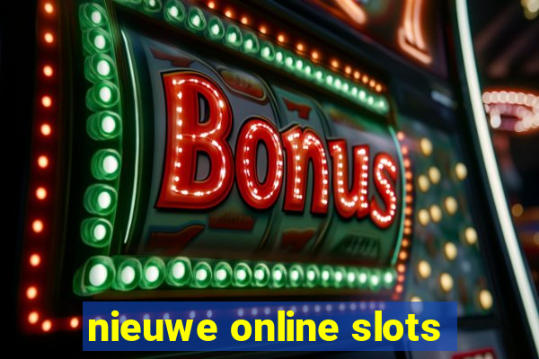 nieuwe online slots