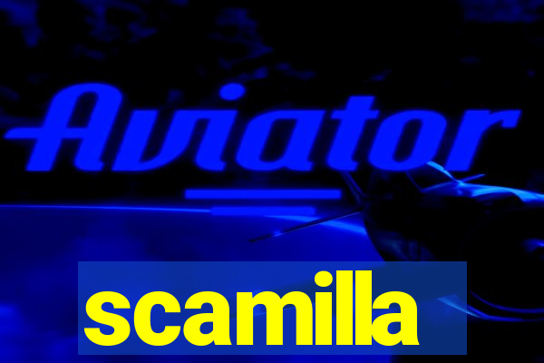 scamilla