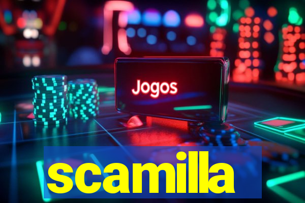 scamilla