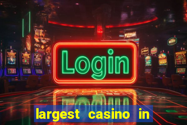 largest casino in the united states