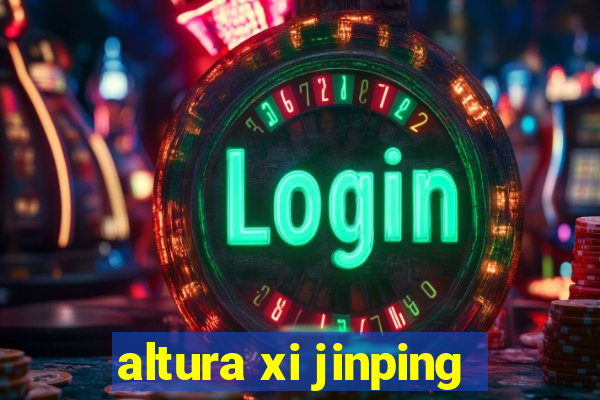 altura xi jinping