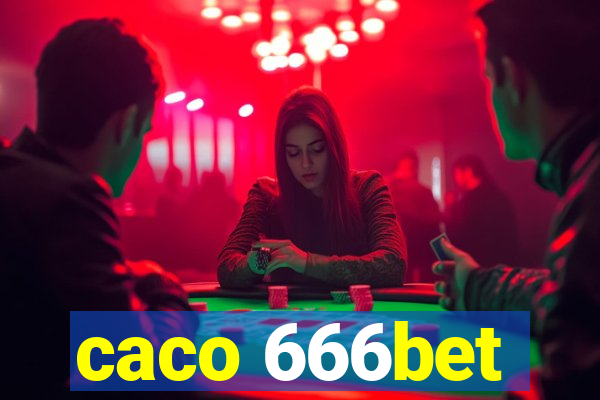 caco 666bet