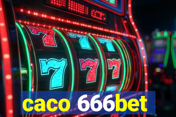 caco 666bet