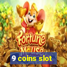 9 coins slot