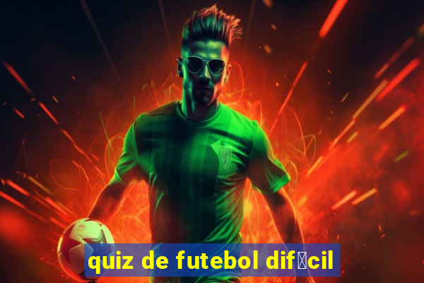 quiz de futebol dif铆cil