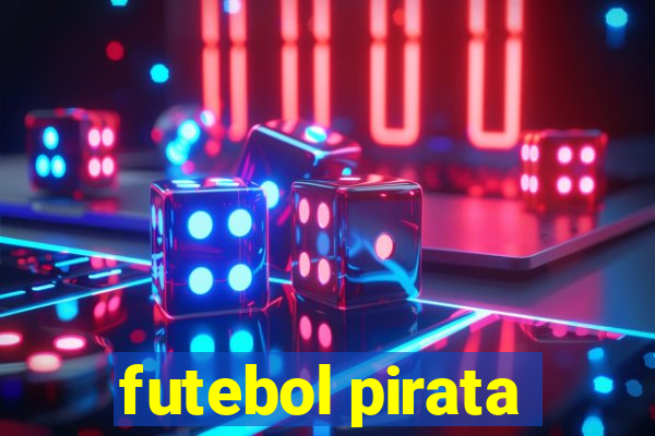 futebol pirata