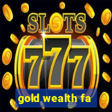 gold wealth fa