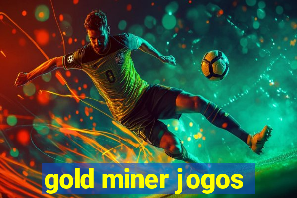 gold miner jogos