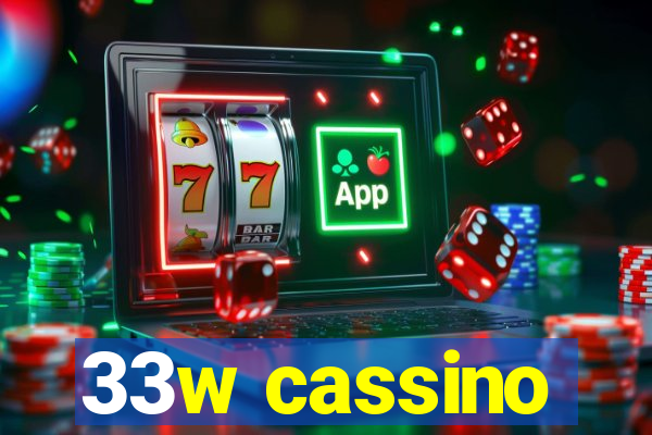 33w cassino