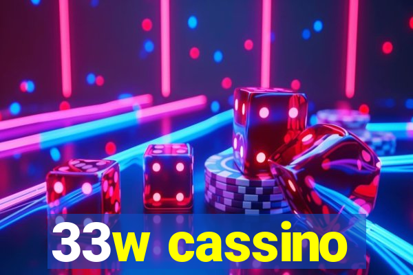 33w cassino