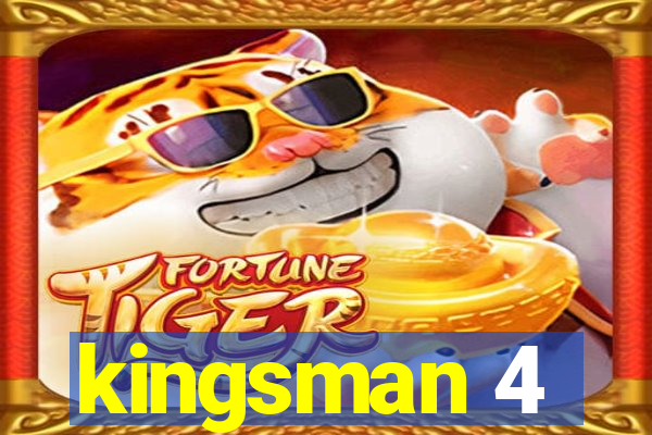 kingsman 4