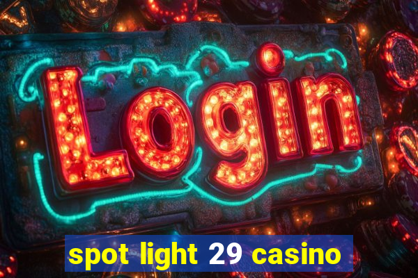 spot light 29 casino