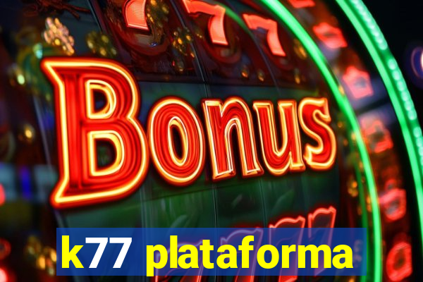 k77 plataforma