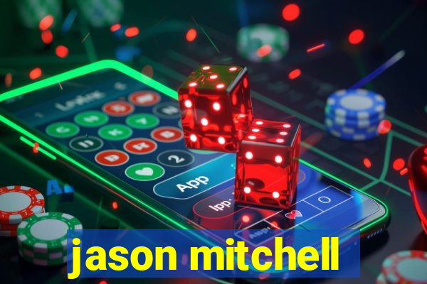 jason mitchell