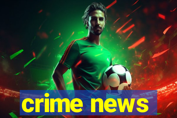 crime news