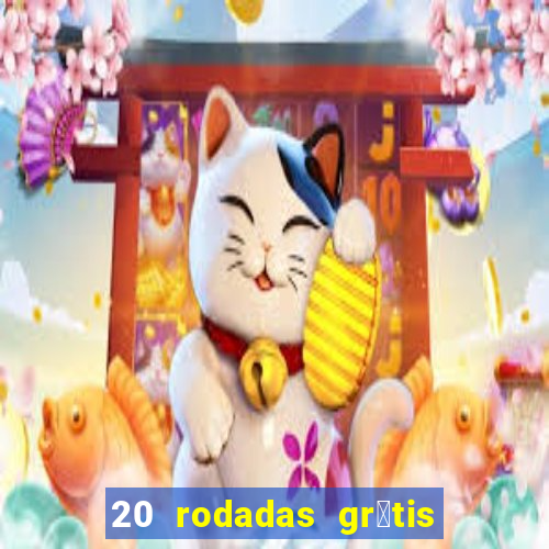 20 rodadas gr谩tis betano hoje