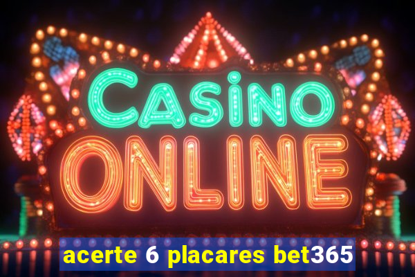 acerte 6 placares bet365