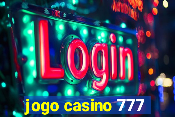 jogo casino 777