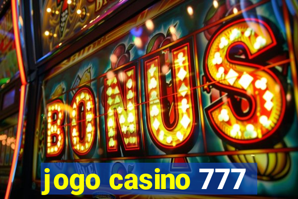 jogo casino 777