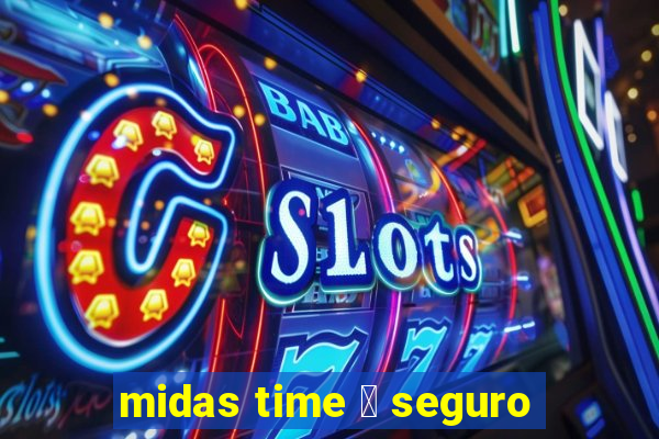 midas time 茅 seguro