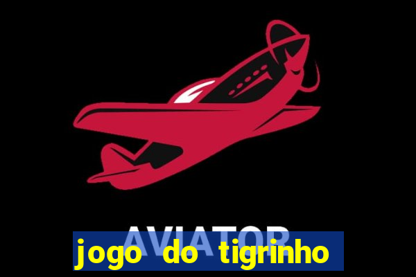 jogo do tigrinho apk dinheiro infinito