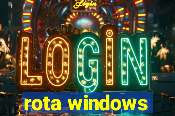 rota windows