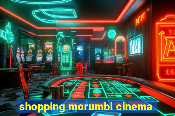 shopping morumbi cinema