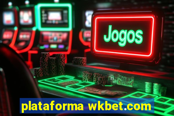 plataforma wkbet.com