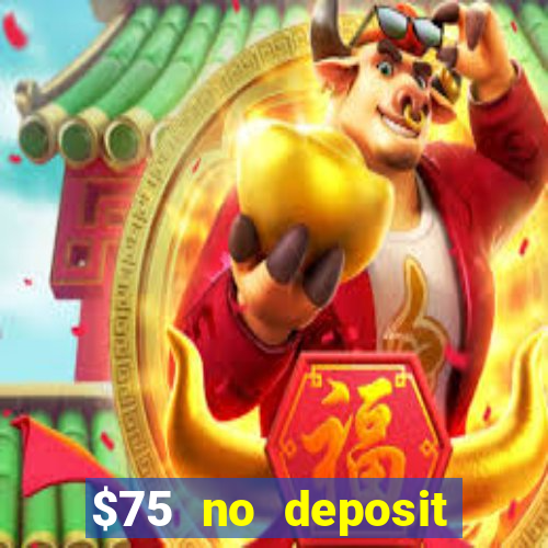 $75 no deposit bonus code sunrise casino