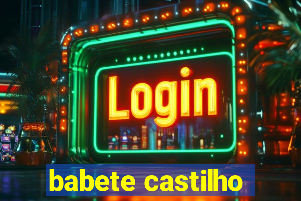 babete castilho