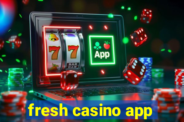 fresh casino app