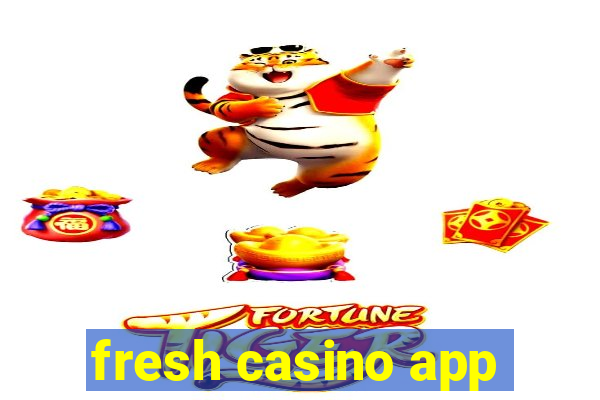 fresh casino app