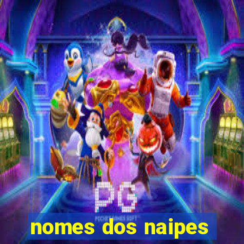 nomes dos naipes