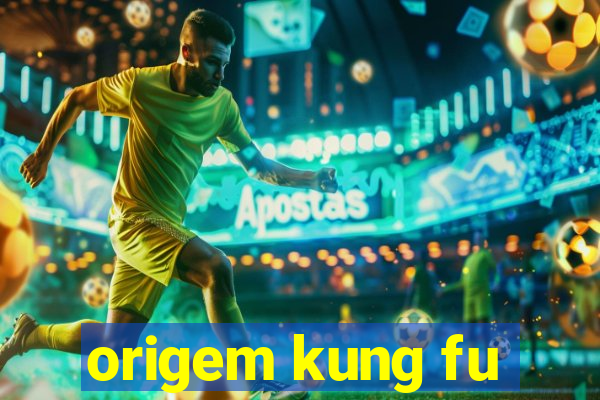 origem kung fu