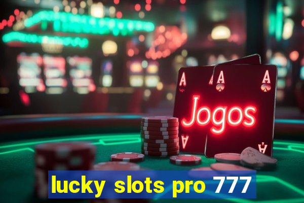 lucky slots pro 777