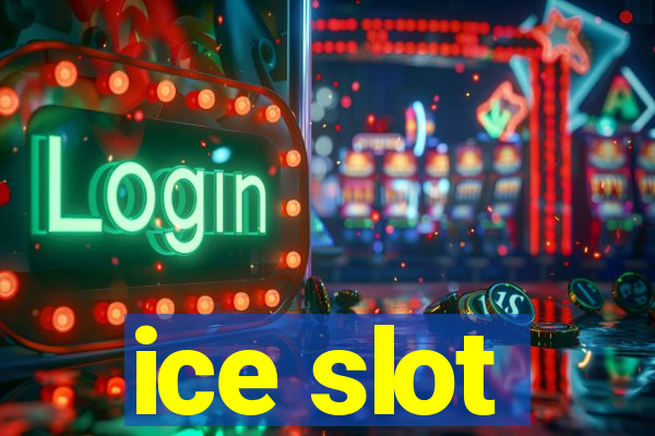 ice slot