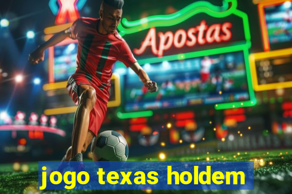 jogo texas holdem