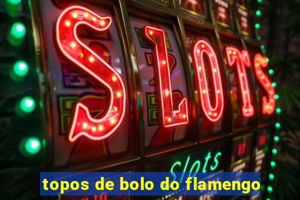 topos de bolo do flamengo