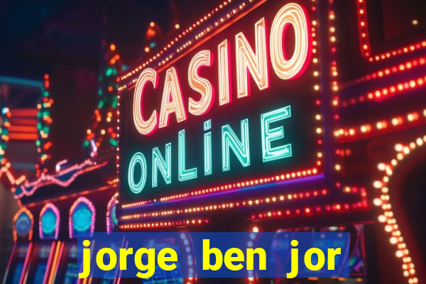 jorge ben jor fortuna estimada