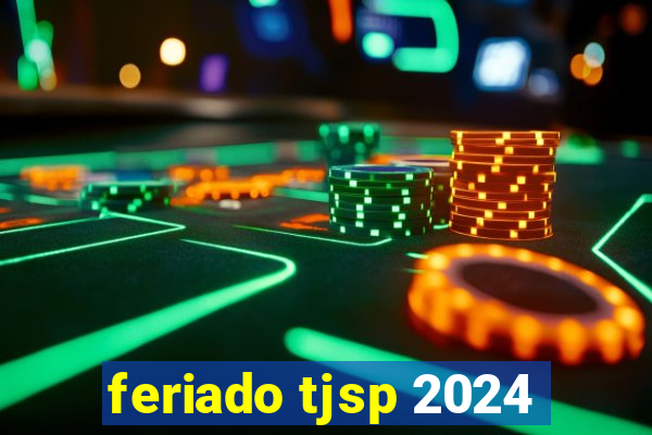 feriado tjsp 2024