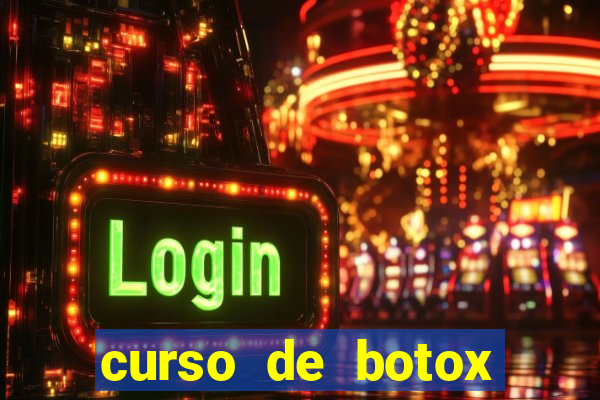 curso de botox reconhecido pelo mec