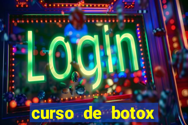 curso de botox reconhecido pelo mec