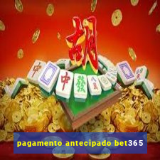 pagamento antecipado bet365