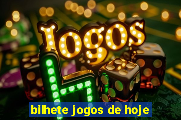 bilhete jogos de hoje