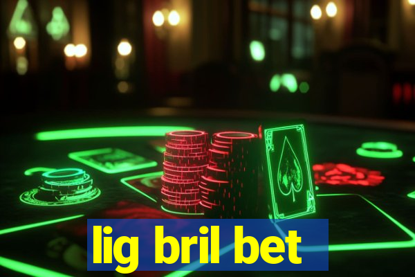 lig bril bet