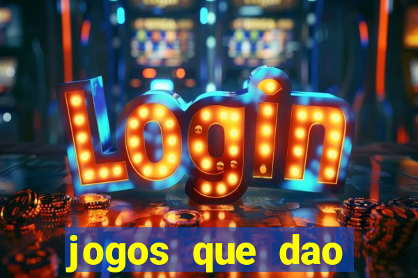 jogos que dao dinheiro rapido